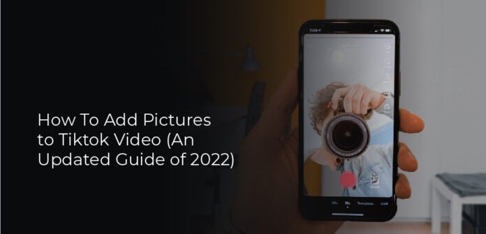 How To Add Pictures to Tiktok Video