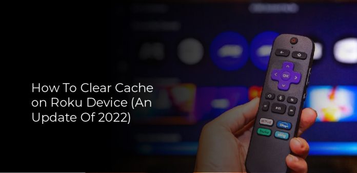 How To Clear Cache on Roku Device