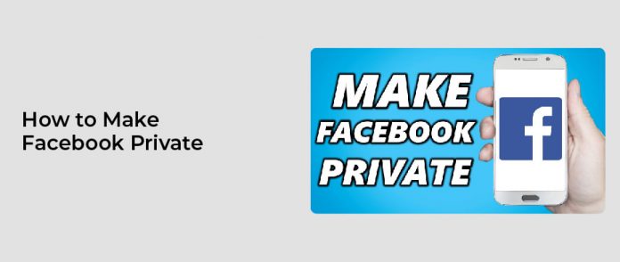 How to Make Facebook Private