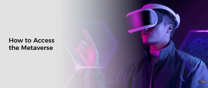 How to Access the Metaverse
