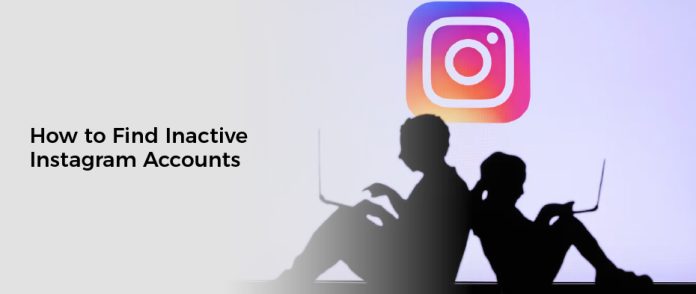How to Find Inactive Instagram Accounts