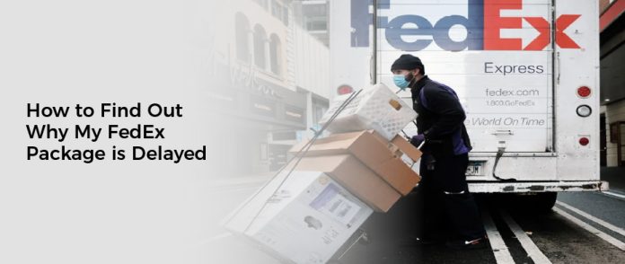 How to Find Out Why My FedEx Package is Delayed