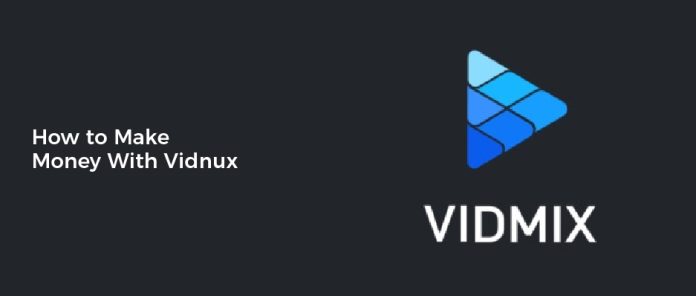 How to Make Money With Vidnux