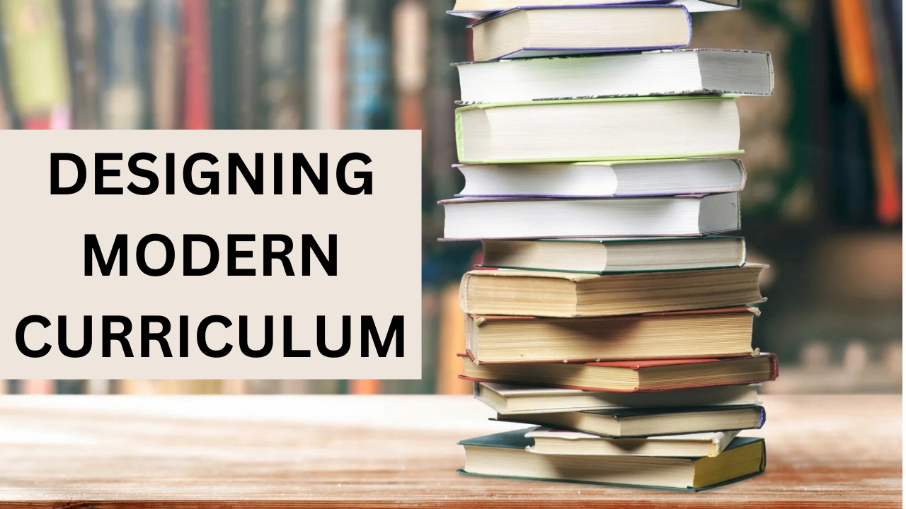 Designing a Modern Curriculum: